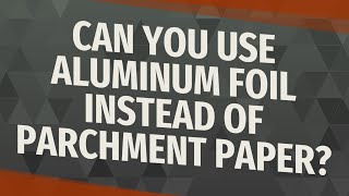 Can you use aluminum foil instead of parchment paper [upl. by Vitale]