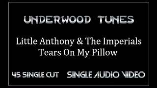 Little Anthony amp The Imperials  Tears On My Pillow  1958  Single Audio Video [upl. by Maffa309]