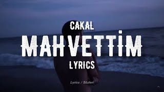 Cakal  Mahvettim SözleriLyrics [upl. by Fenwick]