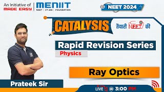 Ray Optics  Rapid Revision Series  Catalysis  NEET 2024  Physics by prateek sir [upl. by Moncear]