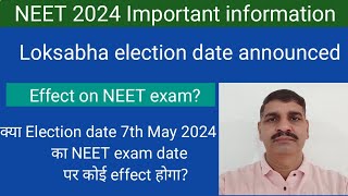 Loksabha election date announced  Effect on NEET 2024 exam क्या 7 May NEET exam को effect करेगा [upl. by Chavez687]