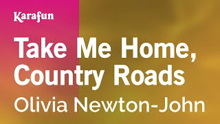 Take Me Home Country Roads  Olivia NewtonJohn  Karaoke Version  KaraFun [upl. by Odlanier]