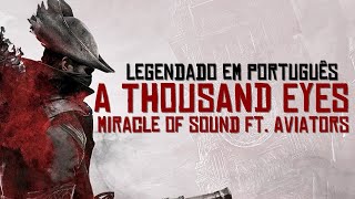 BLOODBORNE  A Thousand Eyes legendado por Miracle of Sound ft Aviators [upl. by Aivul]