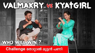 Valmakry vs Kyatgirl  Who will win  Challenge തോറ്റാൽ മുട്ടൻ പണി  Valkyat [upl. by Nisay]