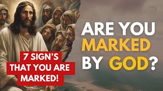 Is God Marking You Discover the 7 Signs That Prove It  Signs GOD is with YOU [upl. by Deeas988]