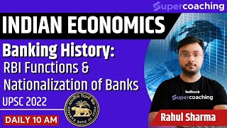 Banking History  RBI Functions amp Nationalization of Banks  Indian Economy for UPSCRahul Sharma [upl. by Aehtorod910]