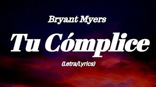 Bryant Myers  Tu Cómplice LyricsLetra [upl. by Galatea]