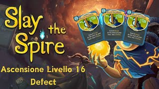 Ascensione livello 16 con Defect  BIAS una garanzia  Slay the Spire ITA [upl. by Akired]