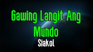 Gawing Langit Ang Mundo  Siakol  Original Karaoke Sound [upl. by Eanore]