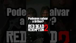 😱ASÍ podrías SALVAR a ARTHUR MORGAN shorts rdr2 [upl. by Noxin]