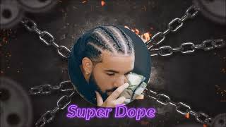 FREE Drake Type Beat quotSuper Dopequot [upl. by Ahl812]