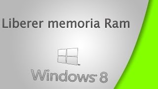 Liberar memoria RAM en Windows 8 [upl. by Nnail]