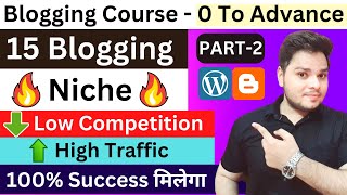 15 Best Blogging NichesIdeas 🔥 Earn 10000 Per Month  Premium Blogging Course  Part 2 blogging [upl. by Enitram658]