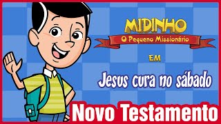 Jesus cura no sábado  Midinho o Pequeno Missionário [upl. by Madora]