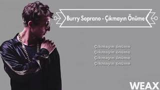 Burry Soprano  Çıkmayın Önüme Lyrics Video [upl. by Ennaillek]