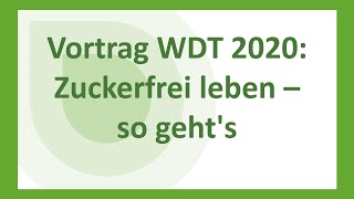 Zuckerfrei leben – so gehts – mit Diskussion am Ende Weltdiabetestag 2020 [upl. by Cirdla113]