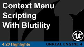 Unreal Engine 420  Context Menu Scripting with Blutilities [upl. by Lytton]