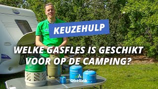 Welke gasfles is geschikt voor op de camping  Keuzehulp  Obelink [upl. by Atilahs]