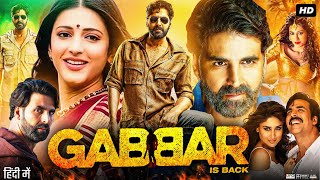 Gabbar is Back Full Movie  Akshay Kumar  Shruti Haasan  Kareena Kapoor  Review amp Fact HD [upl. by Cecilius107]