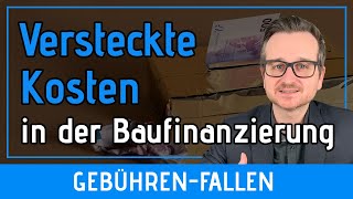 Versteckte Kosten in der Baufinanzierung  Die Kostenfallen [upl. by Leal417]