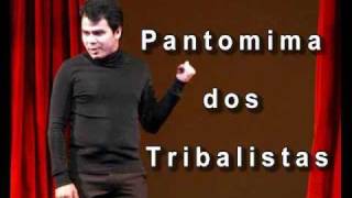 Pantomima dos Tribalistas  por Raul Franco [upl. by Allsun]