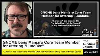 GNOME bans Manjaro Core Team Member for uttering quotLundukequot [upl. by Towbin]