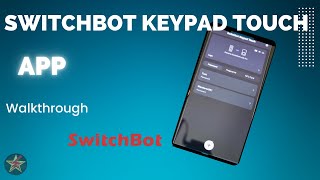 Switchbot Keypad Touch App Walk through [upl. by Siuoleoj]