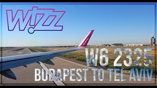 WIZZ AIR HALTD  Flight 2325  Budapest to Tel Aviv [upl. by Nageet]