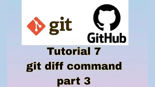 Git and GitHub Tutorial 7  git diff command  part 3 [upl. by Lovell326]