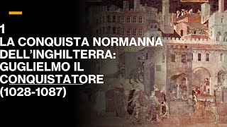 16 LA CONQUISTA NORMANNA DELLINGHILTERRA GUGLIELMO IL CONQUISTATORE  VIII  STORIA MEDIEVALE [upl. by Marjie]