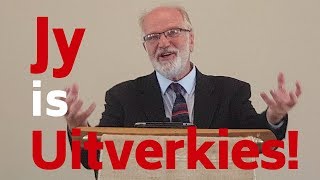 Jy is uitverkies Juig Weet jy verseker Ds Gustav Opperman Efe 1 [upl. by Merari593]