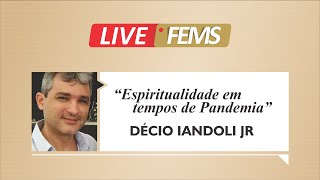 Espiritualidade em tempos de pandemia  Décio Iandoli Jr [upl. by Chill959]