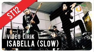 ST12 Isabella slow  Video Lirik [upl. by Einnaoj]