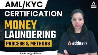 AMLKYC Certification Course  Money Laundering Process amp Methods  By Amanjyot Kaur [upl. by Cheston]