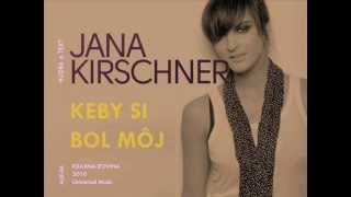 Jana Kirschner  Keby si bol mÃ´j textlyrics [upl. by Noiramaj]