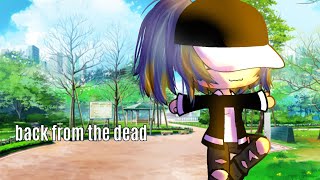 back from the dead  gacha life meme [upl. by Bruckner]