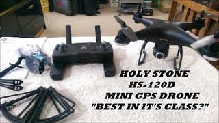 HOLY STONE HS120D MINI GPS DRONE quotVERY IMPRESSIVEquot [upl. by Eula]