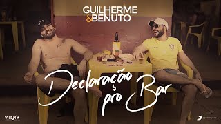 Guilherme e Benuto  Declaração Pro Bar Videoclipe [upl. by Anael]