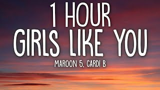 Maroon 5  Girls Like You Lyrics ft Cardi B 🎵1 Hour [upl. by Raddie895]