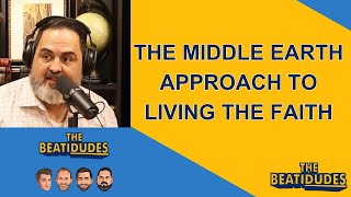 The Middle Earth Approach to Living the Faith  Chris Faddis  Episode 056 [upl. by Stoller406]