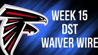 DefenseDST To Add Waiver Wire Week 15 Fantasy Football [upl. by Buller]