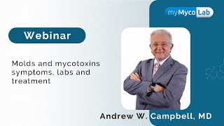 Webinar Molds and mycotoxins symptoms labs and treatment  Dr Andrew WCampbell [upl. by Atiz]