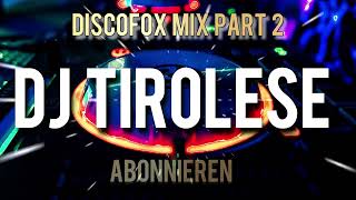 DJ Tirolese Discofox Mix  Part 2 remix [upl. by Akiaki698]