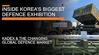 Korea amp The Changing Global Arms Market  Inside Koreas Biggest Defence Exhibition KADEX [upl. by Eseerehs38]