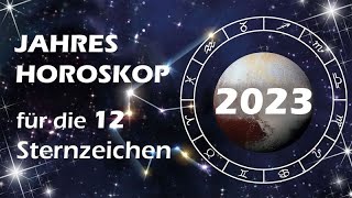 Jahreshoroskop 2023 für die 12 Sternzeichen [upl. by Giacobo]