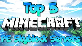 TOP 5 SKYBLOCK SERVERS MCPE 112 2019 HD New Big Minecraft Servers [upl. by Haas]