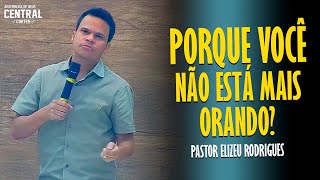 PASTOR ELIZEU RODRIGUES DEIXA DE SER UM CRENTE PIDÃO  PREGAÇÃO ANGELICAL [upl. by Ettelracs737]