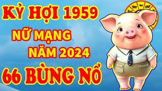 🔴 Tử Vi Năm 2024 Tuổi Kỷ Hợi 1959 Nữ Mạng Tài Lộc Sự Nghiệp Giàu Cỡ Nào [upl. by Slaohcin789]