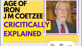 Coetzee Age of iron critically explained [upl. by Lory]