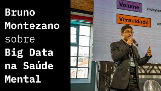 Bruno Montezano sobre quotBig Data na Saúde Mentalquot [upl. by Rudolfo]